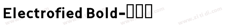 Electrofied Bold字体转换